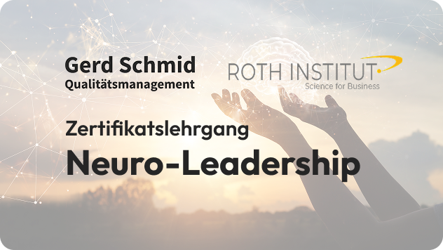 Gerd Schmid Qualitätsmanagement und Roth Institut, Zertifikatslehrgang Neuro-Leadership